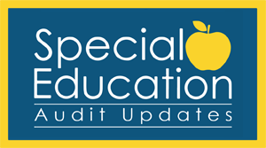 Special Education Audit Updates